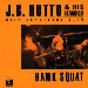 J.B. Hutto & His Hawks With Sunnyland Slim: Hawk Squat (CD) - Bild 1