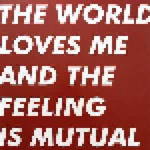 Six.by Seven: The World Loves Me And The Feeling Is Mutual (LP) - Bild 1