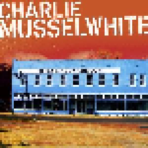 Charlie Musselwhite: Delta Hardware (CD) - Bild 1