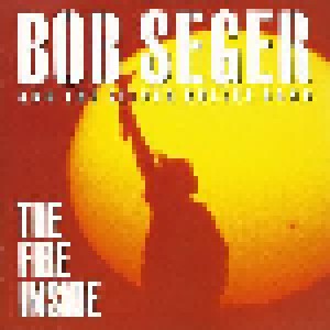 Bob Seger & The Silver Bullet Band: The Fire Inside (CD) - Bild 1