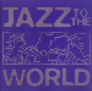 Jazz To The World (CD) - Bild 1