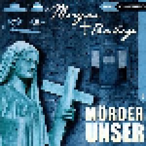Cover - Morgan + Bailey: (03) Mörder Unser