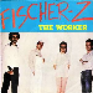 Fischer-Z: The Worker (7") - Bild 1