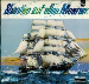 Cover - Chor Des Segelschulschiffes "Gorch Fock" X/65: Shanties Auf Allen Meeren