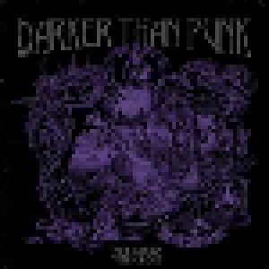 Cover - March Violets, The: Darker Than Punk: The Birth Of Gothic Rock