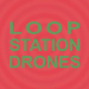 Sula Bassana: Loop Station Drones (CD) - Bild 1