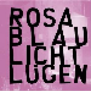 Cover - Lügen: Rosa Blaulicht / Lügen