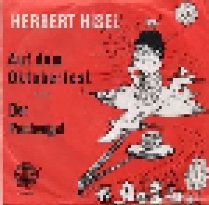 Herbert Hisel: Auf Dem Oktoberfest / Der Pechvogel (7") - Bild 1