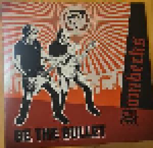 Bombecks: Be The Bullet (LP) - Bild 1