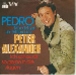Peter Alexander: Pedro (7") - Bild 1