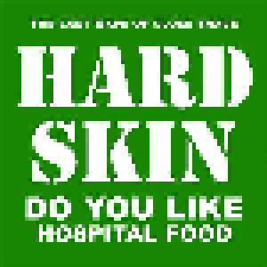 Hard Skin: Do You Like Hospital Food - Cover