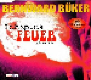 Bernward Büker: Ich Spuck Feuer (Nur Für Dich) (Single-CD) - Bild 1