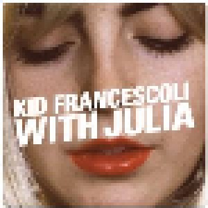 Kid Francescoli: With Julia (LP) - Bild 1