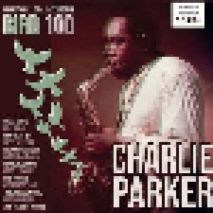 Charlie Parker: Bird 100 - Milestones Of A Jazz Legend (10-CD) - Bild 1