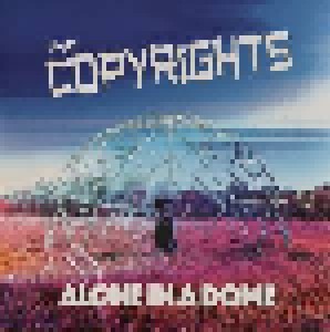 The Copyrights: Alone In A Dome (LP) - Bild 1