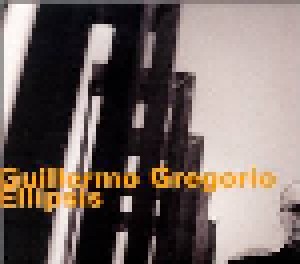 Cover - Guillermo Gregorio: Ellipsis