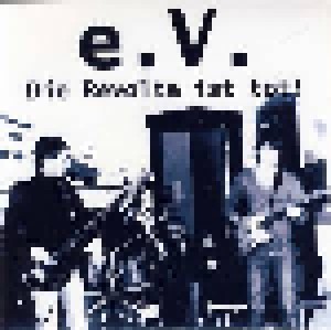 Cover - e.V.: Revolte Ist Tot!, Die