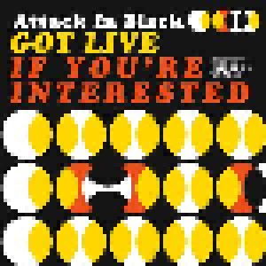 Cover - Attack In Black: Got Live If You're Interested