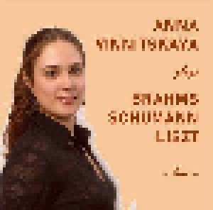Johannes Brahms + Robert Schumann + Franz Liszt: Anna Vinnitskaya: Brahms - Schumann - Liszt (Split-CD) - Bild 1