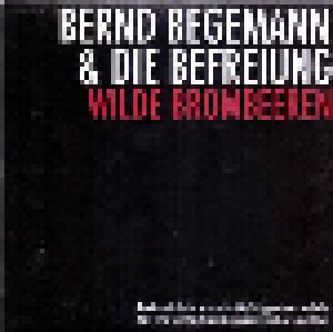 Bernd Begemann & Die Befreiung: Wilde Brombeeren (Promo-CD) - Bild 1