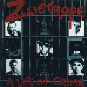 Zoetrope: Life Of Crime, A - Cover