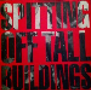 Spitting Off Tall Buildings: Spitting Off Tall Buildings (LP) - Bild 1