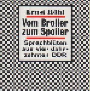 Ernst Röhl: Vom Broiler Zum Spoiler - Sprachblüten Aus Vier Jahrzehnten DDR - Cover