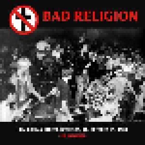 Cover - Bad Religion: 924 Gilman Street, Berkeley, Ca. October 21, 1989