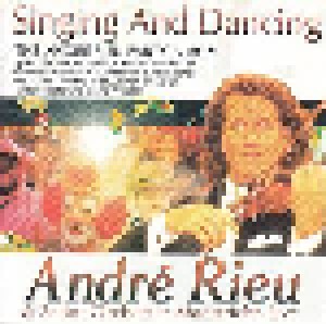 Andrè Rieu & Salon Orchester Maastricht: Singing And Dancing (CD) - Bild 1