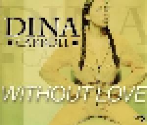 Dina Carroll: Without Love (Single-CD) - Bild 1