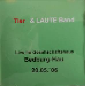 Tier & Laute Band: Live Im Gesellschaftshaus Bedburg-Hau 20.05.'06 (CD) - Bild 1