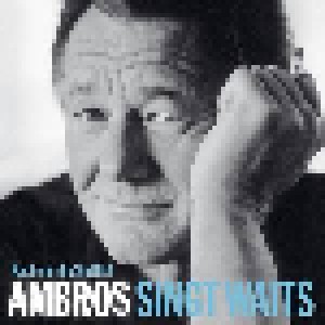 Wolfgang Ambros: Nach Mir Die Sintflut - Ambros Singt Waits (2-LP) - Bild 1