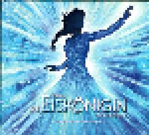 Cover - Kristen Anderson-Lopez & Robert Lopez: Eiskönigin - Das Musical, Die