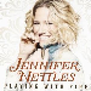 Cover - Jennifer Nettles: Playing With Fire