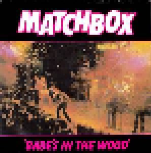 Matchbox: Babe's In The Wood (7") - Bild 1