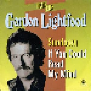 Gordon Lightfoot: Sundow / If You Could Read My Mind (7") - Bild 1