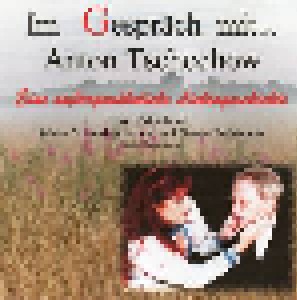 Cover - Anton Tschechow: Im Gespräch Mit... Anton Tschechow