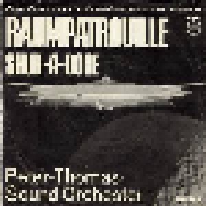 Peter Thomas Sound Orchester: Raumpatrouille (7") - Bild 1