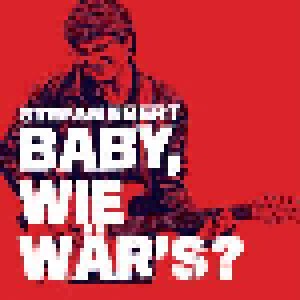Stefan Ebert: Baby, Wie Wär's? (CD) - Bild 1