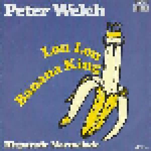 Peter Welch: Lou Lou Banana King (7") - Bild 1