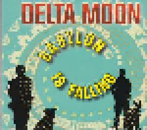 Delta Moon: Babylon Is Falling (CD) - Bild 1
