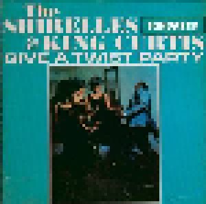 Cover - Shirelles & King Curtis, The: Give A Twist Party