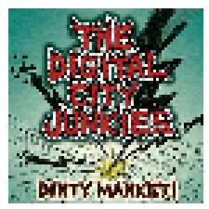 The Digital City Junkies: Dirty Market! - Cover