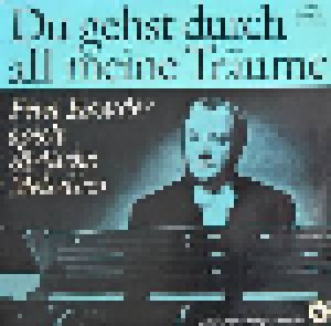 Peter Kreuder: Du Gehst Durch All Meine Träume - Peter Kreuder Spielt Zärtliche Melodien (LP) - Bild 1