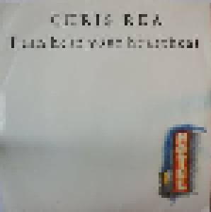 Chris Rea: I Can Hear Your Heartbeat (7") - Bild 1