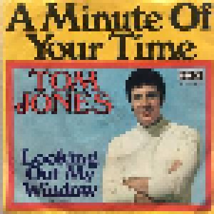 Tom Jones: A Minute Of Your Time (7") - Bild 1