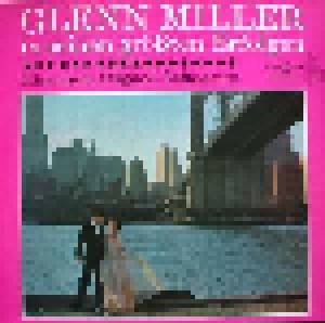 Glenn Miller: Glenn Miller In Seinen Größten Erfolgen (LP) - Bild 1