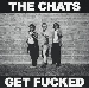 Cover - Chats, The: Get Fucked