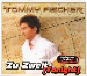 Tommy Fischer: Zu Zweit (Tonight) (Single-CD) - Bild 1