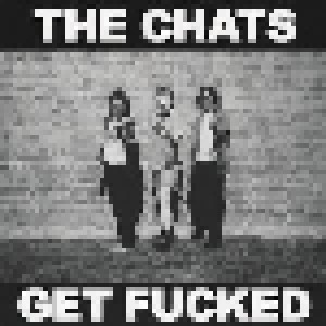 The Chats: Get Fucked (CD) - Bild 1